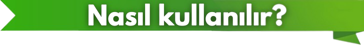 Nasıl Kullanılır